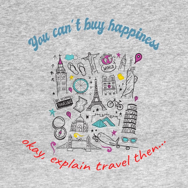 "You can´t buy happiness" okay, explain travel then... by ToAnk